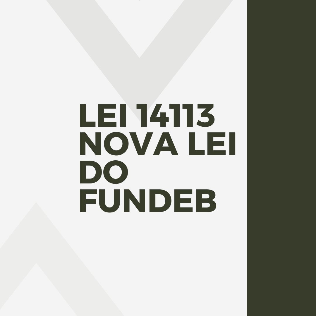 LEI 14113 NOVA LEI DO FUNDEB