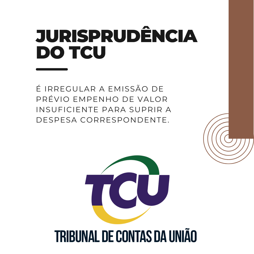É irregular a emissão de prévio empenho de valor insuficiente para suprir a despesa correspondente.