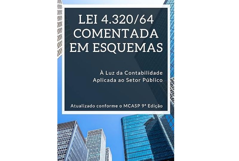 Aprofundando-se na Lei 4.320/64 Comentada: Uma Revisão da Obra